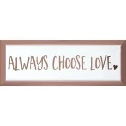 Glass Framed Always Choose Love Print Wall Art, 6x18