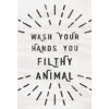 Wash Your Hands You Filthy Animal Canvas Wall Art, 18x24