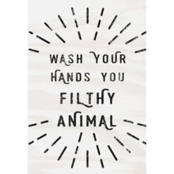 Wash Your Hands You Filthy Animal Canvas Wall Art, 18x24