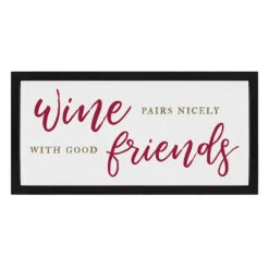 Wine Pairs Nicely With Good Friends Wall Art, 20x10